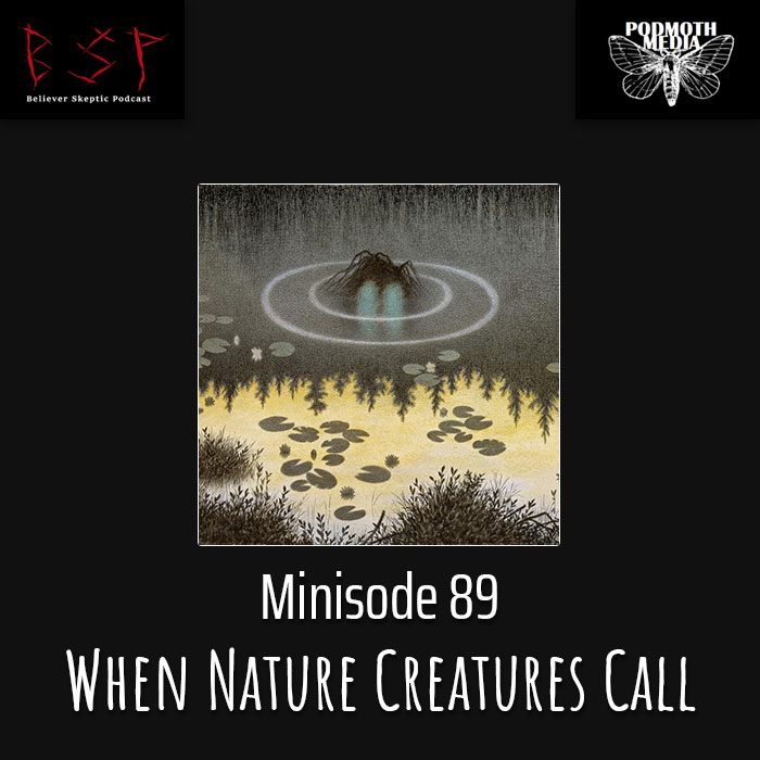 Minisode 89 – When Nature Creatures Call